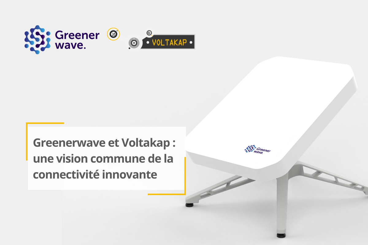 connectivité innovante greenerwave voltakap
